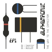 Alphatronic - The Way To The Capacitor - EP1