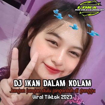 TREBEL DJ IKAN DI DALAM KOLAM REMIX JANGAN JANGAN DULU JANGAN