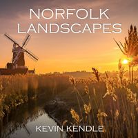 Kevin Kendle - NORFOLK LANDSCAPES