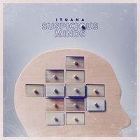 Ituana - Suspicious Minds