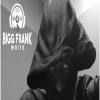 Frank White - Bigg Frank White Freestyle Series