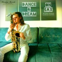 Vladi Strecker - Dance & Dream on Sax - The Lounge, Smooth Jazz & Chillhouse Experience