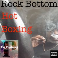 Rock Bottom - Hot Boxing (Explicit)