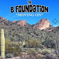 The B Foundation - Moving On
