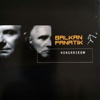 Balkan Fanatik - HUNGARIKUM