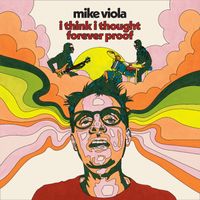 Mike Viola - I Think I Thought Forever Proof