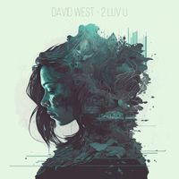David West - 2 Luv U (original)