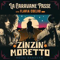 La Caravane Passe - Zinzin Moretto