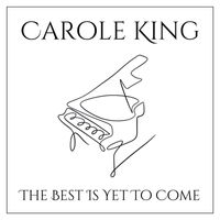 Carole King - The Best Is Yet To Come