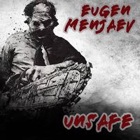 Eugen Menjaev - Unsafe