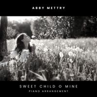 Abby Mettry - Sweet Child O Mine (Piano Arrangement)