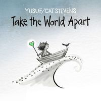 Yusuf / Cat Stevens - Take the World Apart