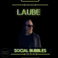 Laube - Social Bubbles