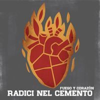Radici nel cemento - Fuego y Corazón