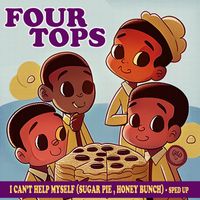 Four Tops - I Can't Help Myself (Sugar Pie, Honey Bunch) (Re-Recorded - Sped Up)