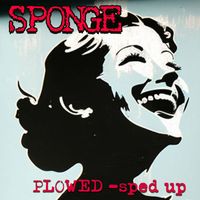 Sponge - Plowed (Re-Recorded - Sped Up)