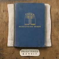 Frightened Rabbit - Pedestrian Verse (10th Anniversary Edition) (Explicit)