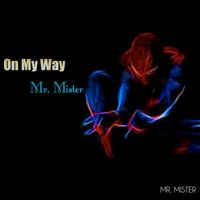 Mr. Mister - On My Way
