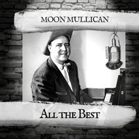 Moon Mullican - All the Best