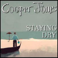 Cooper Jones - Staying Dry