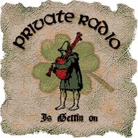 Private Radio - Is Gettin' On