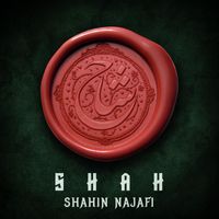 Shahin Najafi - Shah