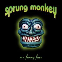 Sprung Monkey - Mr. Funny Face (Explicit)