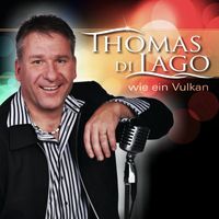 Thomas di Lago - Wie ein Vulkan