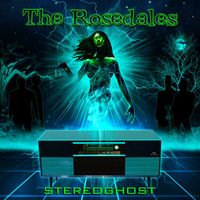 The Rosedales - Stereoghost