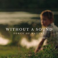 Force Of Nature - Without A Sound