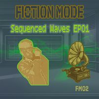 Fiction Mode - Sequenced Waves Part-01
