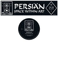 Persian - Dubplate: Space Within Art