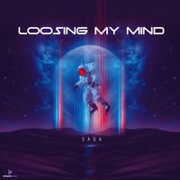 Saga - LOOSING MY MIND