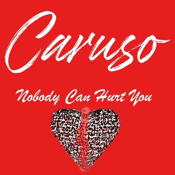 Caruso - Nobody Can Hurt You