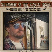 Zachariah & the Lobos Riders - Georgia Won't You Take Me Home