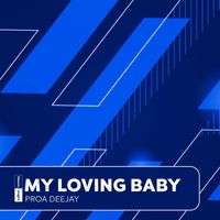 Proa Deejay - My Loving Baby