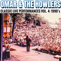 Omar And The Howlers - Classic Live Performances, Vol. 4: 1990's