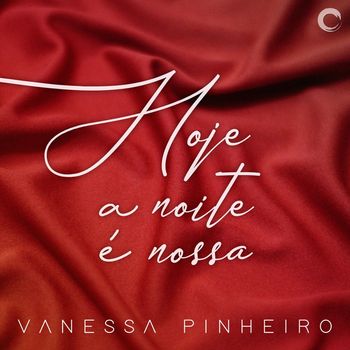 Vanessa Pinheiro - Hoje a Noite É Nossa