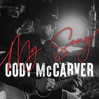 Cody McCarver - My Song
