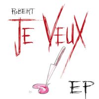 Robert - Je Veux