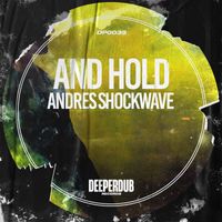 Andres Shockwave - And Hold