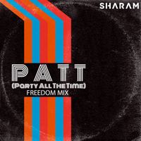 Sharam - Party All the Time (Freedom Mix)
