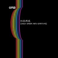 The Orb - H.O.M.E. (high orbs mini earths)