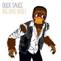 Duck Sauce - Big Bad Wolf (Radio Edit)
