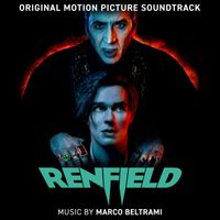 Marco Beltrami - Renfield (Original Motion Picture Soundtrack)
