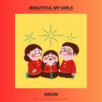 Orion - BEAUTIFUL MY GIRLS (Original)