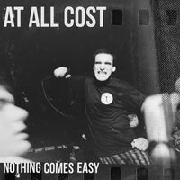 At All Cost - Nothing Comes Easy (Explicit)