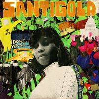 Santigold - I Don't Want: The Gold Fire Sessions (Explicit)