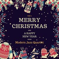 Modern Jazz Quartet - Merry Christmas and A Happy New Year from Modern Jazz Quartet, Vol. 1 (Explicit)