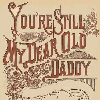 The Beach Boys - You're Still My Dear Old Daddy
